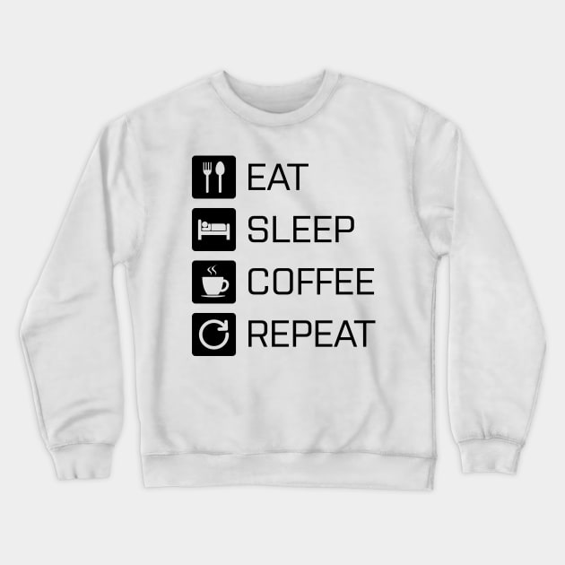 Eat Sleep Coffee Repeat - black Crewneck Sweatshirt by NVDesigns